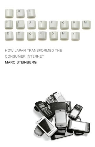 Cover image for The Platform Economy: How Japan Transformed the Consumer Internet