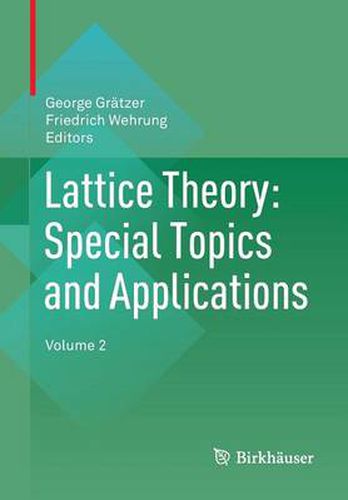 Lattice Theory: Special Topics and Applications: Volume 2