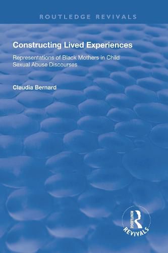 Cover image for Constructing Lived Experiences: Representations of Black Mothers in Child Sexual Abuse Discourses