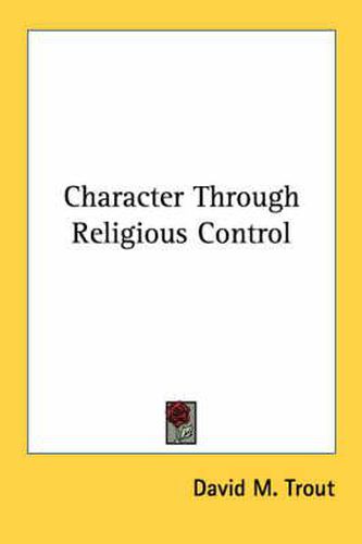 Cover image for Character Through Religious Control