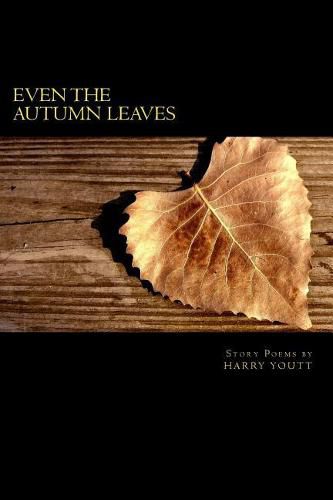 Cover image for Even the Autumn Leaves