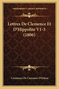 Cover image for Lettres de Clemence Et D'Hippolite V1-3 (1806)