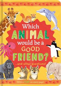 Cover image for Which Animal Would Be a Good Friend?