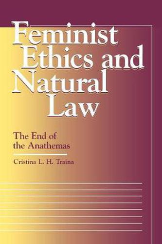 Cover image for Feminist Ethics and Natural Law: The End of the Anathemas