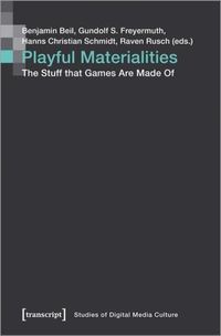 Cover image for Playful Materialities: The Stuff that Games Are Made Of