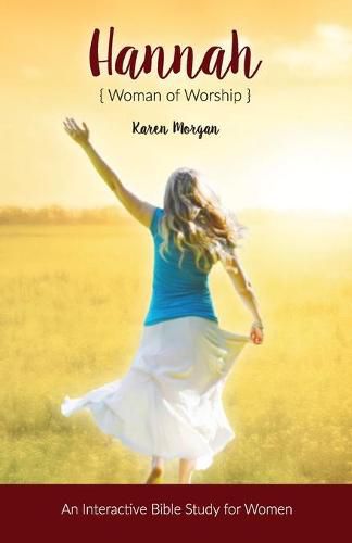 Cover image for Hannah Woman of Worship: An Interactive Bible Study for Women