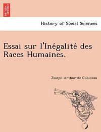 Cover image for Essai sur l'Ine&#769;galite&#769; des Races Humaines.