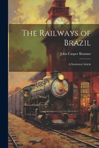 Cover image for The Railways of Brazil