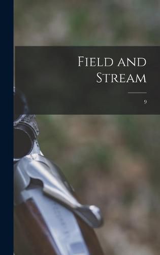 Cover image for Field and Stream; 9