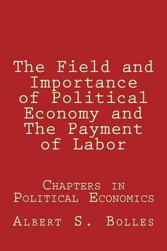 Cover image for The Field and Importance of Political Economy and The Payment of Labor