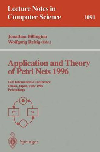 Cover image for Application and Theory of Petri Nets 1996: 17th International Conference, Osaka, Japan, June 24-28, 1996. Proceedings