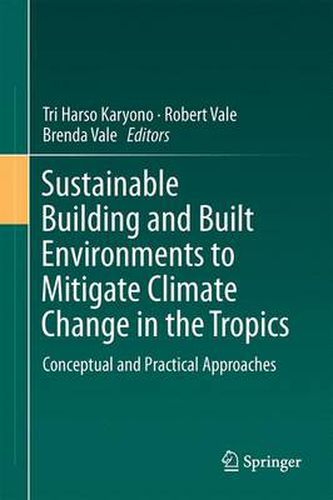 Sustainable Building and Built Environments to Mitigate Climate Change in the Tropics: Conceptual and Practical Approaches
