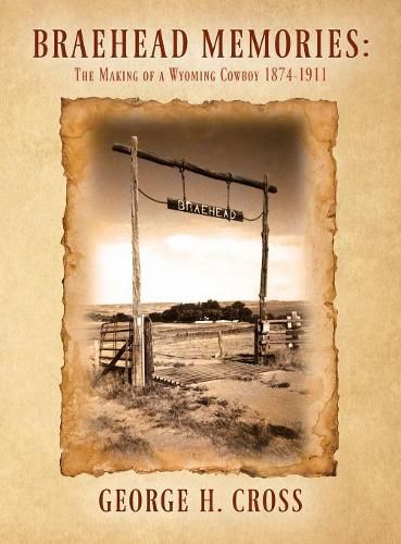 Cover image for Braehead Memories: The Making of a Wyoming Cowboy 1874-1911