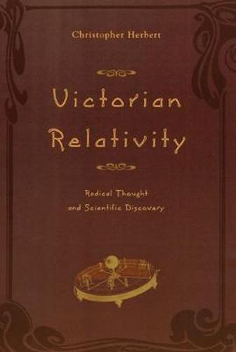 Victorian Relativity: Radical Thought and Scientific Discovery