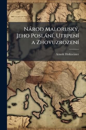 Cover image for N Rod Malorusk, Jeho Posl N, Utrpen a Zhovuzrozen