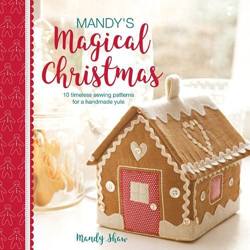 Cover image for Mandy's Magical Christmas: 10 timeless sewing patterns for a handmade yule