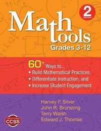 Cover image for Math Tools, Grades 3-12: 60+ Ways to Build Mathematical Practices, Differentiate Instruction, and Increase Student Engagement