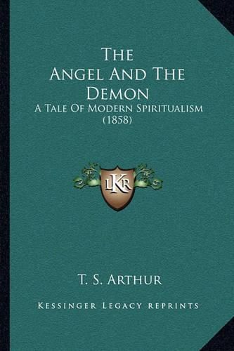 Cover image for The Angel and the Demon: A Tale of Modern Spiritualism (1858)