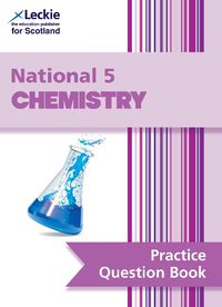 Cover image for National 5 Chemistry: Practise and Learn Sqa Exam Topics