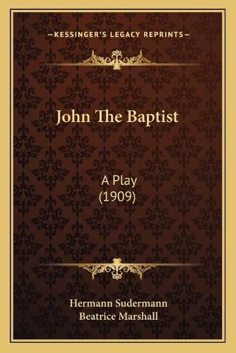 John the Baptist: A Play (1909)