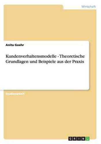 Cover image for Kundenverhaltensmodelle - Theoretische Grundlagen und Beispiele aus der Praxis