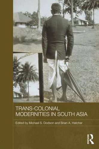 Cover image for Trans-Colonial Modernities in South Asia