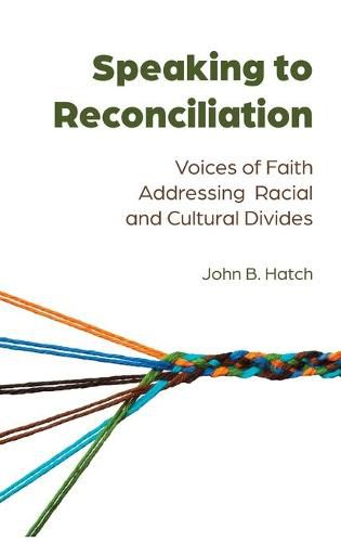 Speaking to Reconciliation: Voices of Faith Addressing Racial and Cultural Divides