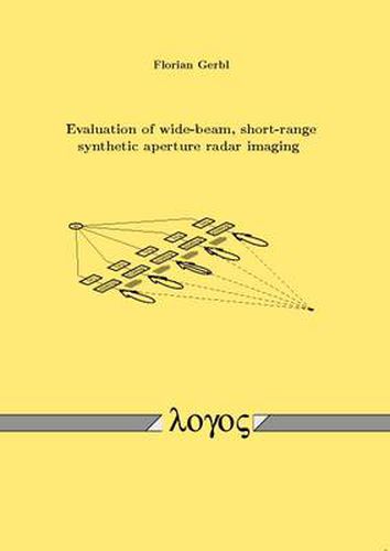 Cover image for Evaluation of Wide-Beam, Short-Range Synthetic Aperture Radar Imaging