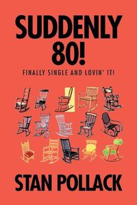 Cover image for Suddenly 80!: Finally Single and Lovin' It!