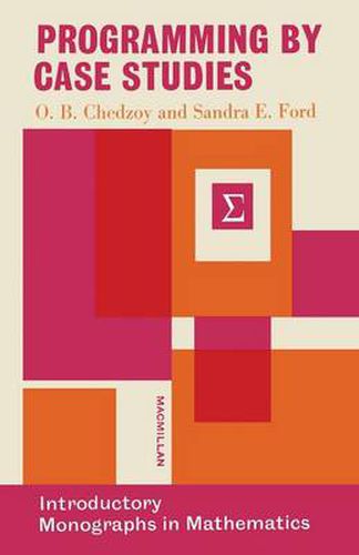 Cover image for Programming by Case Studies: An Algol Primer