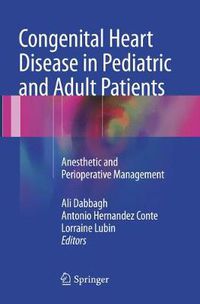 Cover image for Congenital Heart Disease in Pediatric and Adult Patients: Anesthetic and Perioperative Management