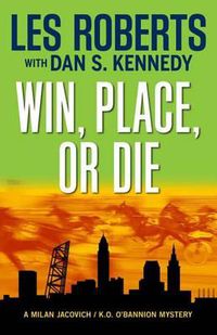 Cover image for Win, Place, or Die