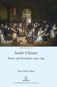 Cover image for Andre Chenier: Poetry and Revolution 1792-1794: A Bilingual Edition of the Last Poems with New Translations