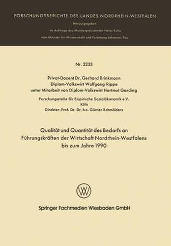 Qualitat Und Quantitat Des Bedarfs an Fuhrungskraften Der Wirtschaft Nordrhein-Westfalen Bis Zum Jahre 1990