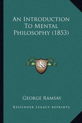 An Introduction to Mental Philosophy (1853)