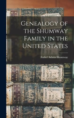 Cover image for Genealogy of the Shumway Family in the United States