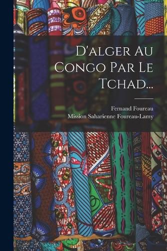 Cover image for D'alger Au Congo Par Le Tchad...