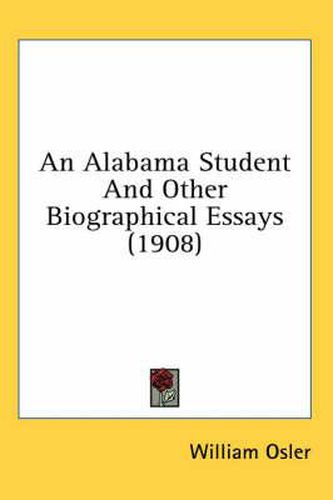 An Alabama Student and Other Biographical Essays (1908)