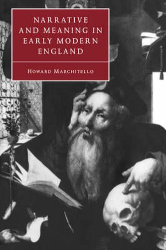 Cover image for Narrative and Meaning in Early Modern England: Browne's Skull and Other Histories