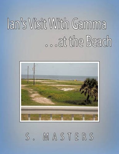 Cover image for Ian's Visit with Gamma ...at the Beach