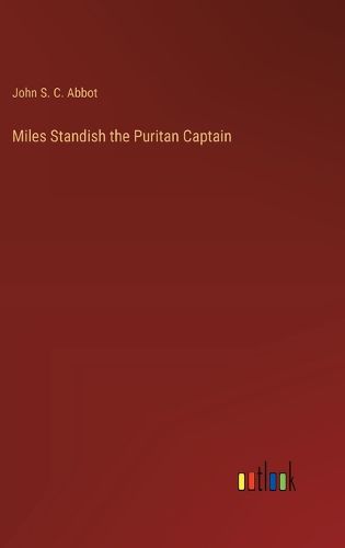 Cover image for Miles Standish the Puritan Captain