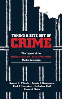 Cover image for Taking a Bite Out of Crime: The Impact of the National Citizens' Crime Prevention Media Campaign