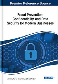 Cover image for Fraud Prevention, Confidentiality, and Data Security for Modern Businesses