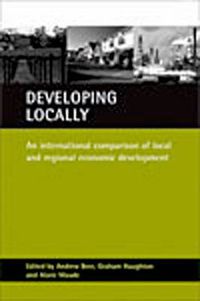 Cover image for Developing locally: An international comparison of local and regional economic development