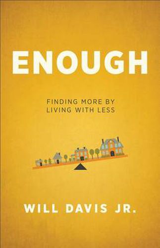 Cover image for Enough - Finding More by Living with Less