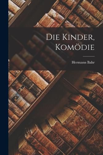 Cover image for Die Kinder, Komoedie