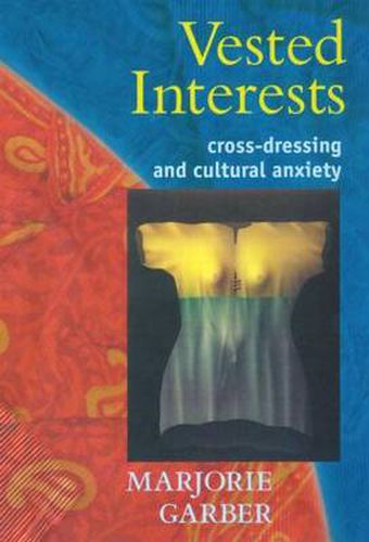 Vested Interests: Cross-dressing and Cultural Anxiety