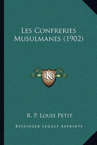 Les Confreries Musulmanes (1902)