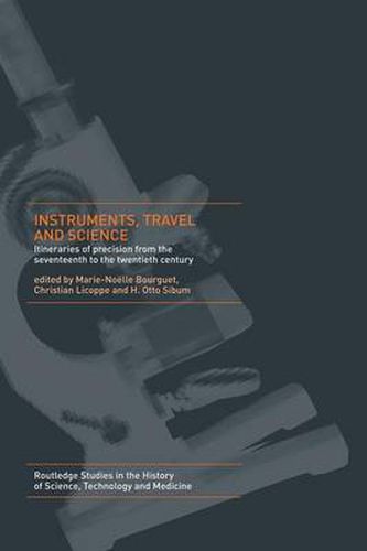 Cover image for Instruments, Travel and Science: Itineraries of Precision from the Seventeenth to the Twentieth Century