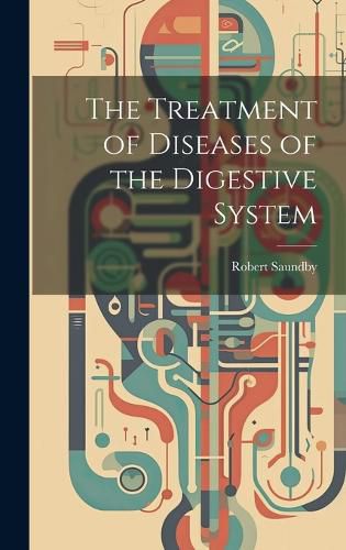 Cover image for The Treatment of Diseases of the Digestive System
